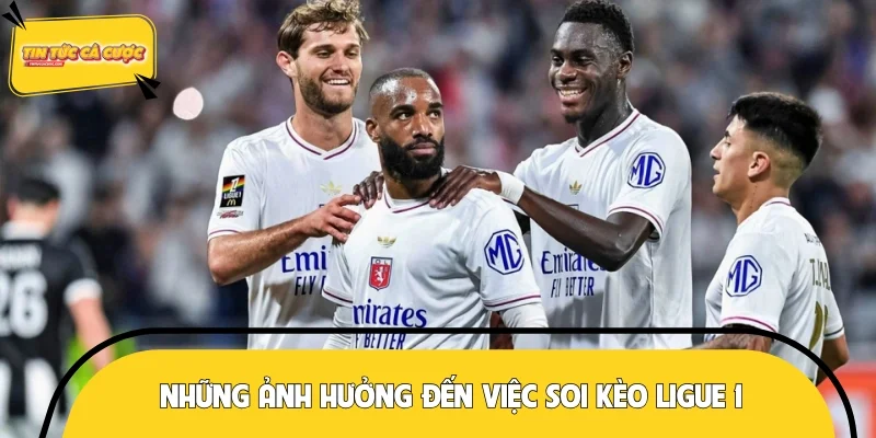 Những ảnh hưởng đến việc soi kèo Ligue 1